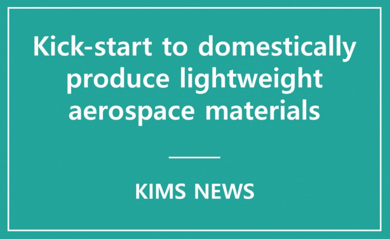 Kick-start to domestically produce lightweight aerospace materials